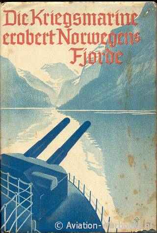 Die Kriegsmarine erobert Norwegens Fjorde
