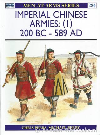 Imperial Chinese Armies: (1) 200 BC-589 AD
