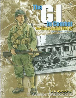The GI in Combat
Northwest Europe 1944-45