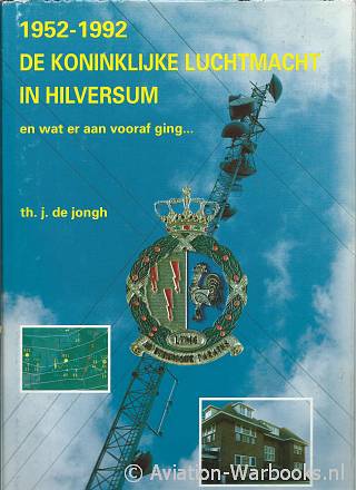 1952-1992 De Koninklijke Luchtmacht in Hilversum