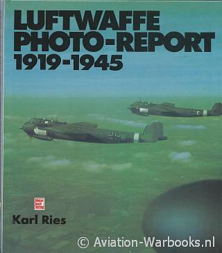 Luftwaffe Photo-Report 1919-1945