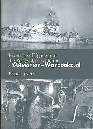 River-Class Frigates and the Battle of the Atlantic