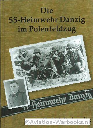 Die SS-Heimwehr Danzig im Polenfeldzug
