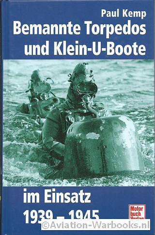 Bemannte Torpedos und Klein-U-Boote im Einsatz 1939-1945