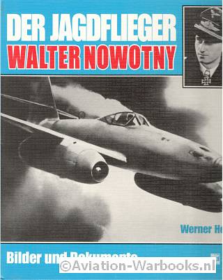 Der Jagdflieger Walter Nowotny