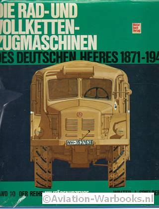 Die Rad-und-Vollketten-Zugmaschinen des Deutschen Heeres 1981-1945