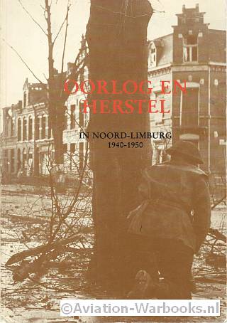 Oorlog en herstel in Noord-Limburg 1940-1950
