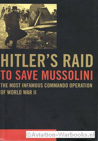 Hitler's Raid to save Mussolini