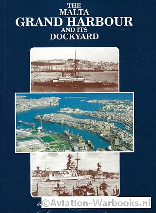 The Malta Grand Harbour and its Dockyard