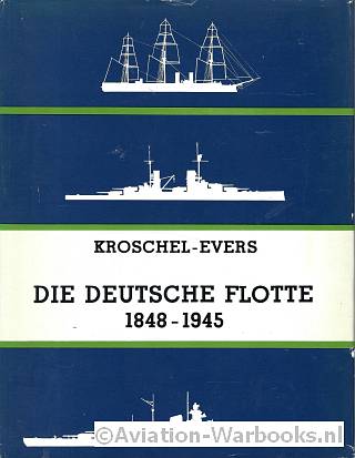 Die Deutsche Flotte 1848-1945