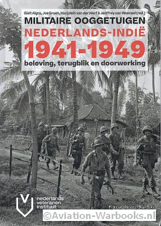 Militaire Ooggetuigen: Nederlands-Indi 1941-1949