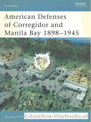 American Defenses of Corregidor and Manilla Bay 1898-1945
