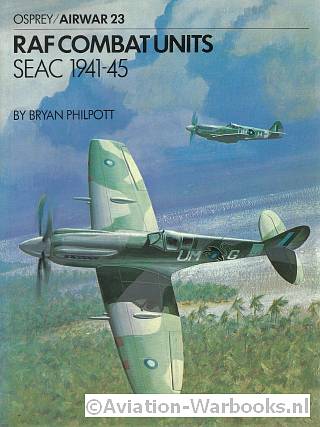 RAF Combat Units SEAC 1941-45