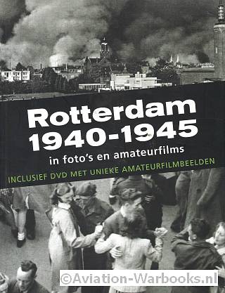 Rotterdam 1940-1945 in foto's en amateurfilms