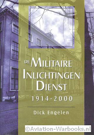 De Militaire Inlichtingen Dienst 1914-2000