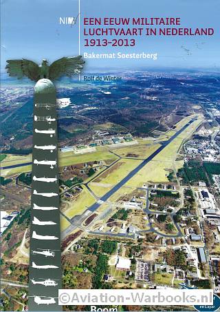 Een eeuw militaire luchtvaart in Nederland 1913-2013