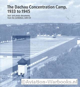 The Dachau Concentration Camp. 1933 to 1945