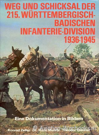 Weg und Schicksal der 215. Wurttembergisch-Badischen Infanterie-Division 1936-1945