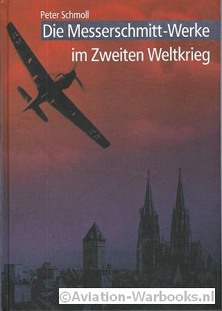 Die Messerschmitt-Werke im Zweiten Weltkrieg