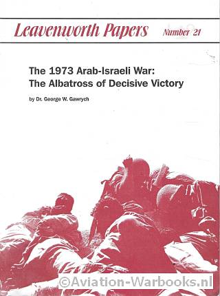 The 1973 Arab-Israeli War: The Albatross of Decisive Victory