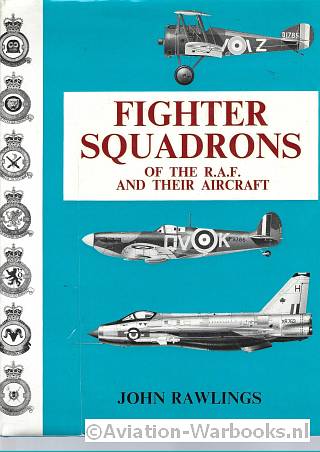 Fighter Squadrons of the RAF and their Aircraft